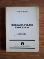 Stefan Badea - Biografia poeziei eminesciene. Constituirea textului poetic