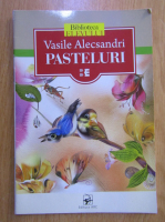 Vasile Alecsandri - Pasteluri
