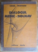 Virgil Enatescu - Dialogul medic-bolnav