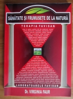 Virginia Faur - Sanatate si frumusete de la natura