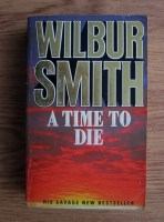 Wilbur Smith - A Time to Die