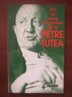 321 de vorbe memorabile ale lui Petre Tutea
