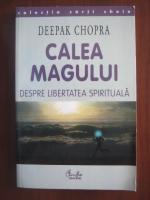 Deepak Chopra - Calea magului