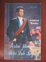 Leanne Banks - Pentru placerea Altetei Sale Regale