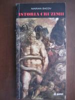 Marian Bacov - Istoria cruzimii