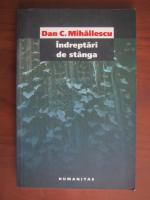 Dan C Mihailescu - Indreptari de stanga