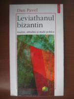 Anticariat: Dan Pavel - Leviathanul bizantin