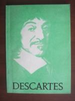 Descartes - Discurs despre metoda de a ne conduce bine ratiunea si a cauta adevarul in stiinte