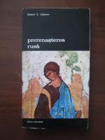 Dmitri S. Lihaciov - Prerenasterea rusa