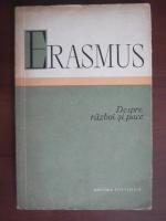 Erasmus - Despre razboi si pace