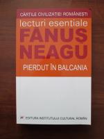 Anticariat: Fanus Neagu - Pierdut in Balcania