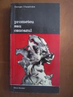 Georges Charachidze - Prometeu sau Caucazul