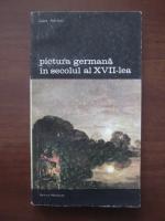 Gotz Adriani - Pictura germana in secolul al XVII-lea