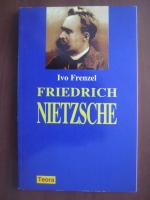 Anticariat: Ivo Frenzel - Friedrich Nietzsche