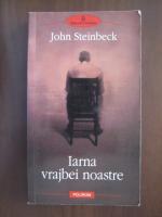 Anticariat: John Steinbeck - Iarna vrajbei noastre