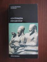 Larissa Bonfante - Civilizatia etruscilor
