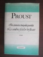 Anticariat: Marcel Proust - In cautarea timpului pierdut. La umbra fetelor in floare