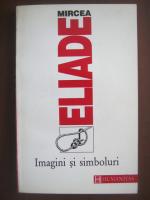 Anticariat: Mircea Eliade - Imagini si simboluri