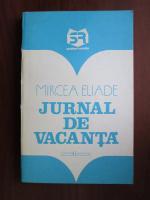 Mircea Eliade - Jurnal de vacanta