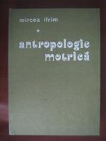 Anticariat: Mircea Ifrim - Antropologie motrica