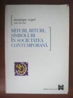 Monique Segre - Mituri, rituri, somboluri in societatea contemporana