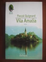 Anticariat: Pascal Quignard - Vila Amalia