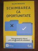 Ralph Bruksos - Schimbarea ca oportunitate