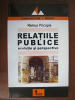 Anticariat: Remus Pricopie - Relatiile publice. Evolutie si perspective