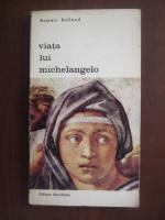 Anticariat: Romain Rolland - Viata lui Michelangelo
