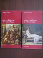 Wladislaw Folkierski - Intre clasicism si romantism (2 volume)