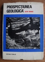 Justin Gherman - Prospectiunea geologica