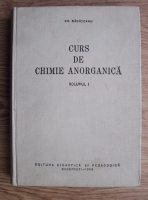 Gheorghe Banateanu - Curs de chimie anorganica (volumul 1)