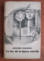 Alexandr Chakovski - La luz de la lejana estrella 
