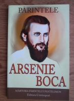 Parintele Arsenie Boca. Marturia Parintelui Pantelimon