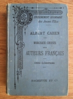 Albert Cahen - Morceaux choisis des auteurs francais (1903)