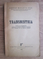 Mailat N. Ioan - Transnistria. Studiu de documentare biografica, istorica, sociala si politica (1942)