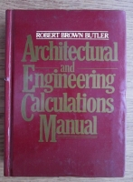 Robert Brown Butler - Architectural and engineering calculations manual