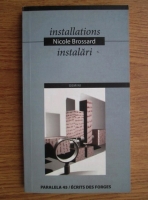 Nicole Brossard - Installations. Instalari (colectie bilingva de poezie)