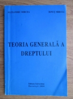 Alexandru Mircea - Teoria generala a dreptului