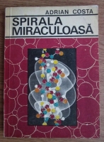 Adrian Costa - Spirala miraculoasa