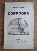 Apostol D. Culea - Dobrogea (1928)
