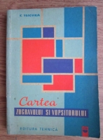 C. Tsicura - Cartea zugravului si vopsitorului 