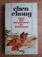 Anticariat: Chen Chong - Visul din acceleratul de Kelamayi
