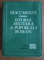 Constantin Cazanisteanu - Documente privind istoria militara a poporului roman (ianuarie 1895-decembrie 1896)