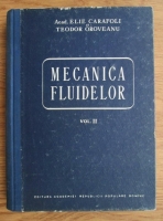 Elie Carafoli - Mecanica fluidelor (volumul 2)