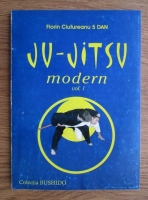 Anticariat: Florin Ciutureanu - Ju-Jitsu modern (volumul 1)