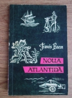 Anticariat: Francis Bacon - Noua Atlantida