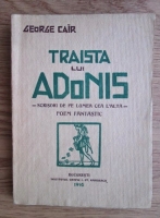 George Cair - Traista lui Adonis. Scrisori de pe lumea cea l'alta. Poem fantastic (1916)