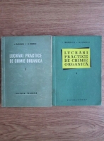 I. Tanasescu - Lucrari practice de chimie organica (2 volume)