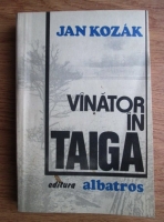 Jan Kozak - Vanator in taiga